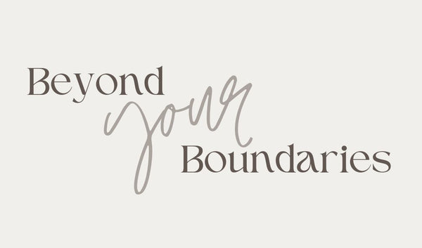Beyond Your Boundaries 